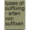 Types Of Suffixing - Arten Von Suffixen door Daphne Bruland