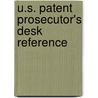 U.S. Patent Prosecutor's Desk Reference by Thomas G. Marlow