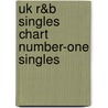 Uk R&B Singles Chart Number-One Singles door Source Wikipedia