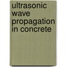 Ultrasonic Wave Propagation In Concrete door Carnot Nogueira
