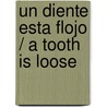 Un diente esta flojo / A Tooth Is Loose by Lisa Trumbauer