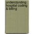 Understanding Hospital Coding & Billing