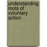Understanding Roots Of Voluntary Action door Colin Rochester