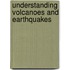 Understanding Volcanoes and Earthquakes