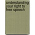 Understanding Your Right To Free Speech