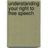 Understanding Your Right To Free Speech door Sally Ganchy
