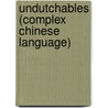 Undutchables (Complex Chinese Language) door Laurie Boucke