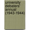University Debaters' Annual (1943-1944) by Edith May Phelps