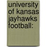 University Of Kansas Jayhawks Football: door Jenny Reese