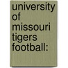 University Of Missouri Tigers Football: door Jenny Reese