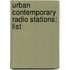 Urban Contemporary Radio Stations: List