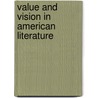 Value And Vision In American Literature door Ray Lewis White