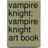 Vampire Knight: Vampire Knight Art Book by Matsuri Hino