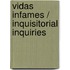 Vidas infames / Inquisitorial Inquiries