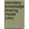 Voluntary Knowledge Sharing Model (Vks) door Suleman Lodhi