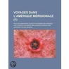 Voyages Dans L'Am Rique M Ridionale (1) by Felix de Azara