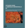 Voyages Dans L'Am Rique M Ridionale (3) door Felix de Azara