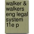 Walker & Walkers Eng Legal System 11e P