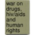 War On Drugs, Hiv/Aids And Human Rights