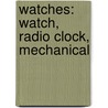 Watches: Watch, Radio Clock, Mechanical door Source Wikipedia