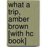 What a Trip, Amber Brown [With Hc Book] door Paula Danziger