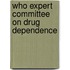 Who Expert Committee On Drug Dependence