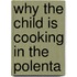 Why The Child Is Cooking In The Polenta
