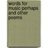 Words for Music Perhaps and Other Poems