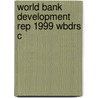 World Bank Development Rep 1999 Wbdrs C door World Bank