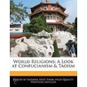World Religions: A Look At Confucianism door Natasha Holt