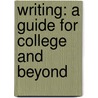 Writing: A Guide For College And Beyond by Lester Faigley