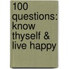 100 Questions: Know Thyself & Live Happy door Amy Jordan
