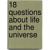 18 Questions About Life And The Universe by Peter Altman