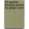 20 Spanish Baroque Pieces by Gaspar Sanz door Rob Mackillop