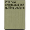 250 New Continuous-Line Quilting Designs door Laura Lee Fritz