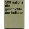 500 nations: Die Geschichte der Indianer door Sandra Friederich