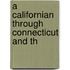 A Californian Through Connecticut And Th