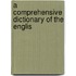 A Comprehensive Dictionary Of The Englis
