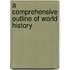 A Comprehensive Outline Of World History