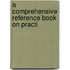 A Comprehensive Reference Book On Practi