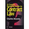 A Concise Business Guide To Contract Law door Charles Boundy