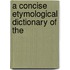 A Concise Etymological Dictionary Of The