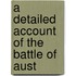 A Detailed Account Of The Battle Of Aust