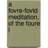 A Fovre-Fovld Meditation, Of The Foure L door Saint Robert Southwell