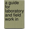 A Guide For Laboratory And Field Work In door Henry Richardson Linville