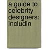 A Guide To Celebrity Designers: Includin by Emeline Fort