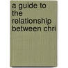 A Guide To The Relationship Between Chri by Emeline Fort