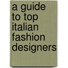 A Guide To Top Italian Fashion Designers door Emeline Fort