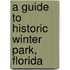 A Guide to Historic Winter Park, Florida