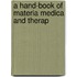 A Hand-Book Of Materia Medica And Therap
